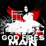 God Fires Man - Life Like