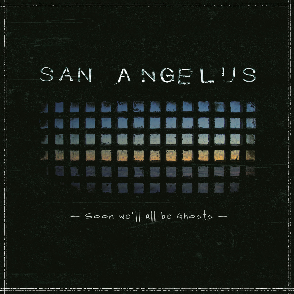 San Angelus - Soon We'll All Be Ghosts